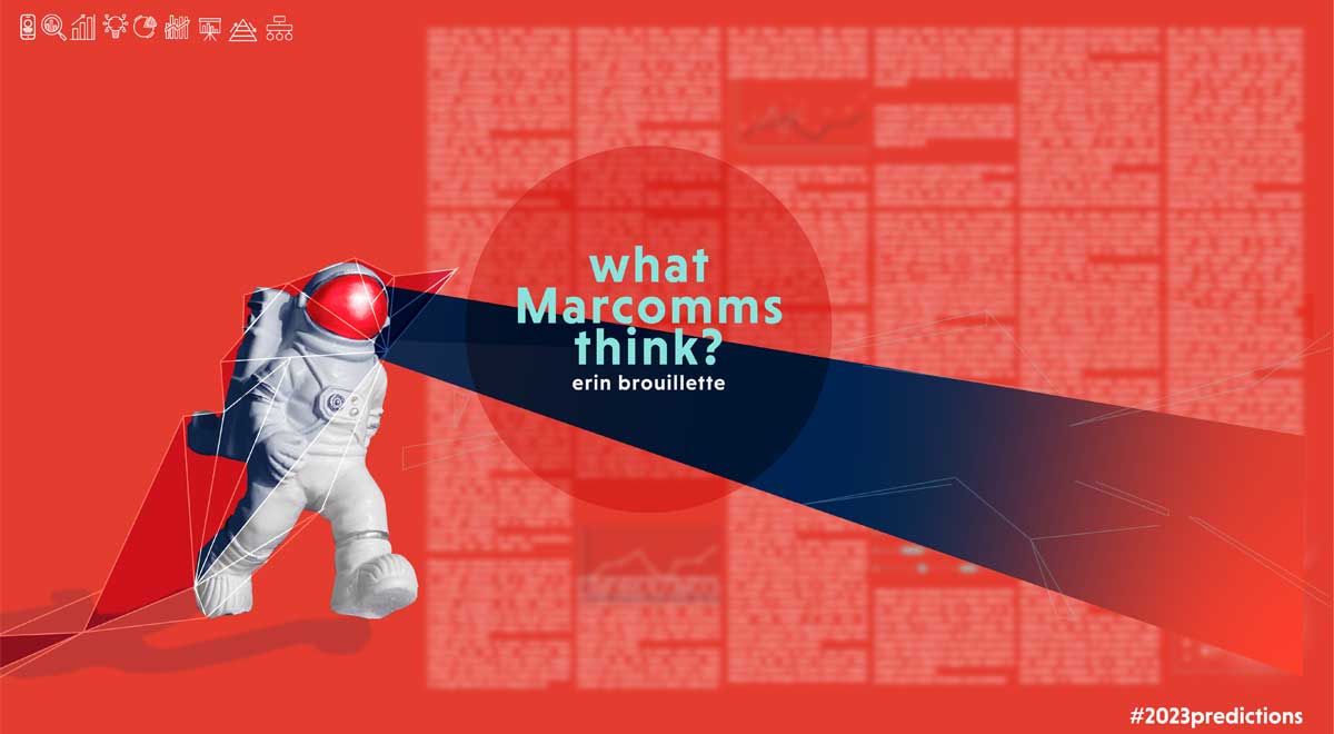 what MarComms think: 2023 predictions